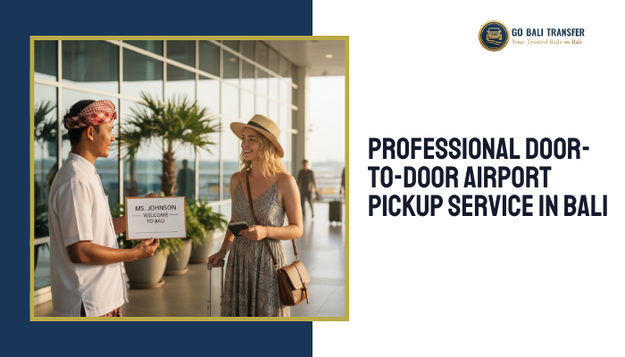 Professional Door-to-Door Airport Pickup Service in Bali