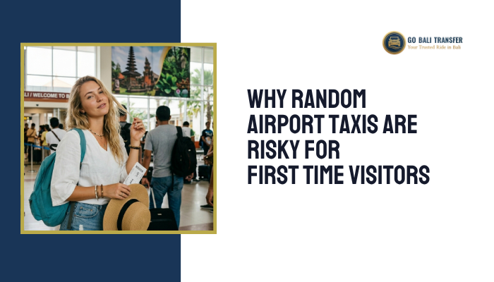 Why Random Airport Taxis Are Risky for First-Time Visitors